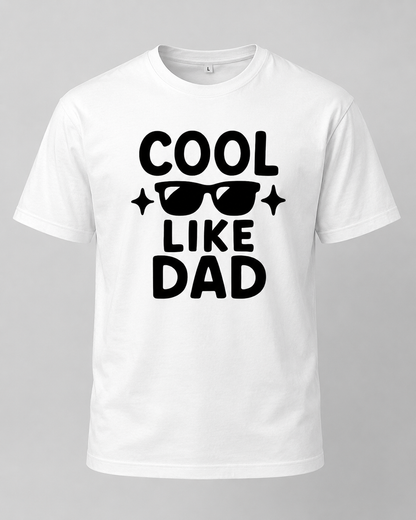 Cool Like Dad White T-Shirt – Funny Father’s Day Dad Tee