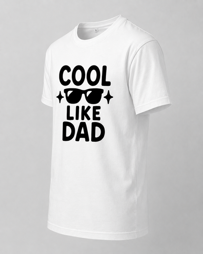 Cool Like Dad White T-Shirt – Funny Father’s Day Dad Tee